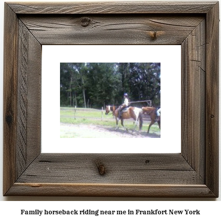 family horseback riding near me in Frankfort, New York